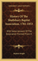 History Of The Shaftsbury Baptist Association, 1781-1853