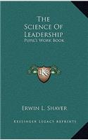 The Science of Leadership
