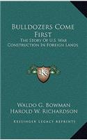 Bulldozers Come First