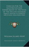 Exercises for the Illustration and Enforcement of the Rules of the English Grammar