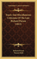Tracts and Miscellaneous Criticisms of the Late Richard Porson (1815)