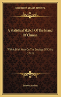 A Statistical Sketch Of The Island Of Chusan