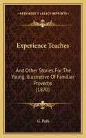 Experience Teaches