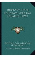 Dionysios Oder Longinos, Uber Das Erhabene (1895)