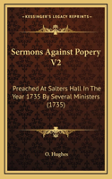 Sermons Against Popery V2