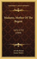 Madame, Mother Of The Regent