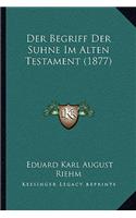 Der Begriff Der Suhne Im Alten Testament (1877)