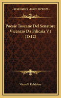 Poesie Toscane Del Senatore Vicenzio Da Filicaia V1 (1812)