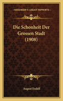 Schonheit Der Grossen Stadt (1908)