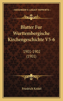 Blatter Fur Wurttembergische Kirchengeschichte V5-6