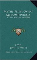 Myths From Ovid's Metamorphoses: With A Vocabulary (1886)