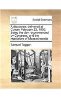 A discourse, delivered at Colrain February 22, 1800. Being the day recommended by Congress, and the legislature of Massachusetts