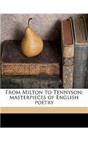 From Milton to Tennyson; Masterpieces of English Poetry