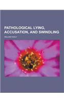 Pathological Lying, Accusation, and Swindling