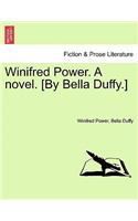 Winifred Power. a Novel. [By Bella Duffy.]