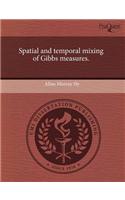 Spatial and Temporal Mixing of Gibbs Measures.