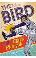 The Bird: The Life and Legacy of Mark Fidrych