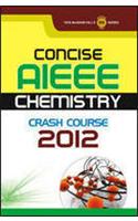 Concise AIEEE Chemistry Crash Course 2012