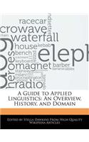 A Guide to Applied Linguistics: An Overview, History, and Domain(English)