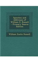 Speeches and Addresses of William E. Russell