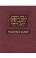 Illustrated Guide to the National Museum in Naples: Sanctioned by the Ministry of Education