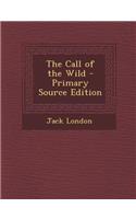 The Call of the Wild - Primary Source Edition