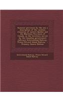 Summer Provinces by the Sea; A Description of the Vacation Resources of Eastern Quebec and the Maritime Provinces of Canada, in the Territory Served B