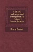 A Choral Technique and Interpretation