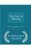 The Cost of Mining - Scholar's Choice Edition