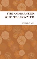 THE Commander Who Was Royaled