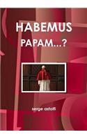 Habemus Papam...?