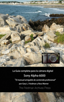guía completa para la cámara Sony A6000 (Edición en B&N)