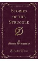Stories of the Struggle (Classic Reprint)
