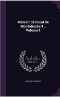 Memoir of Count de Montalembert .. Volume 1