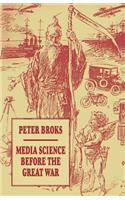 Media Science Before the Great War