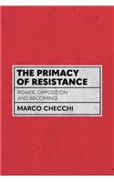 Primacy of Resistance