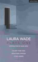 Laura Wade: Plays One