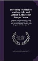 Macaulay's Speeches on Copyright and Lincoln's Address at Cooper Union