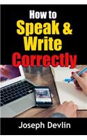 How to Speak and Write Correctly