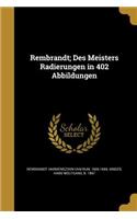 Rembrandt; Des Meisters Radierungen in 402 Abbildungen