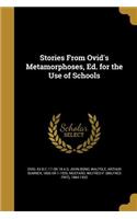 Stories from Ovid's Metamorphoses, Ed. for the Use of Schools