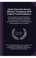 Senior Executive Branch Officials' Compliance With Federal Travel Guidelines: Hearing Before the Subcommittee on Government Management, Information, and Technology of the Committee on Government Reform and Oversight, House of 