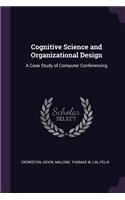 Cognitive Science and Organizational Design