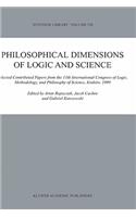 Philosophical Dimensions of Logic and Science: Selected Contributed Papers from the 11th International Congress of Logic, Methodology, and Philosophy of Science, Kraków, 1999(320 Synthese Library)