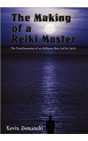 The Making of a Reiki Master: the Transformation of an Ordinary Man LED by Spirit: The Transformation of an Ordinary Man LED by Spirit(English)