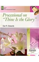 Processional on Thine Is the Glory