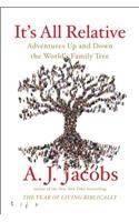 It's All Relative: Adventures Up and Down the World's Family Tree