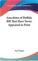 Anecdotes of Buffalo Bill That Have Never Appeared in Print