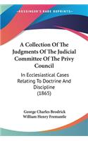 A Collection Of The Judgments Of The Judicial Committee Of The Privy Council