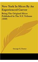 New York In Slices By An Experienced Carver